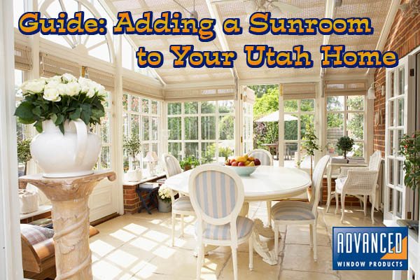 Guide: Adding a Sunroom to Your Utah Home