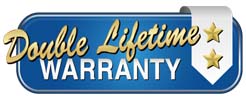 Double Lifetime Warranty